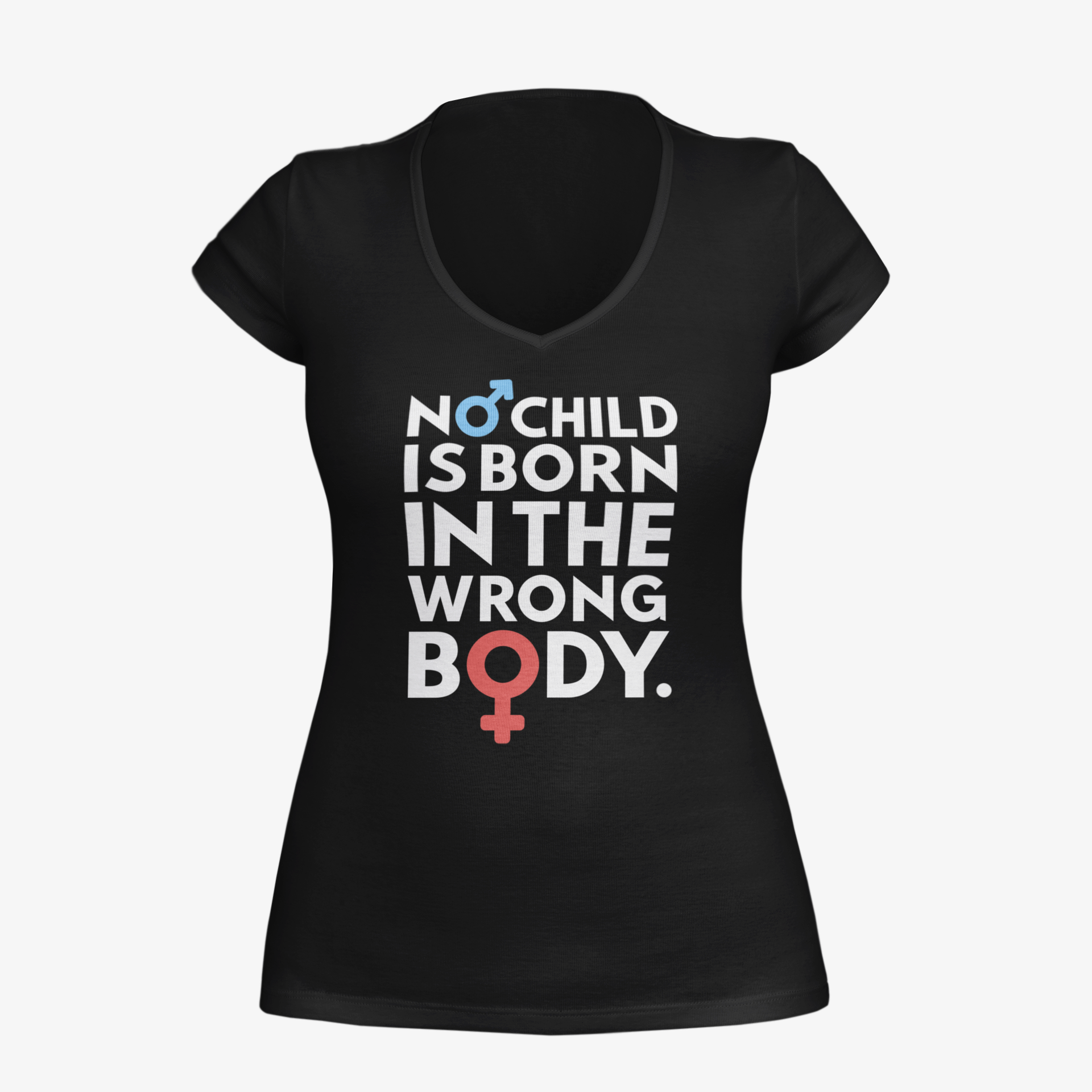 NO CHILD IS BORN IN THE WRONG BODY WOMEN'S TEE