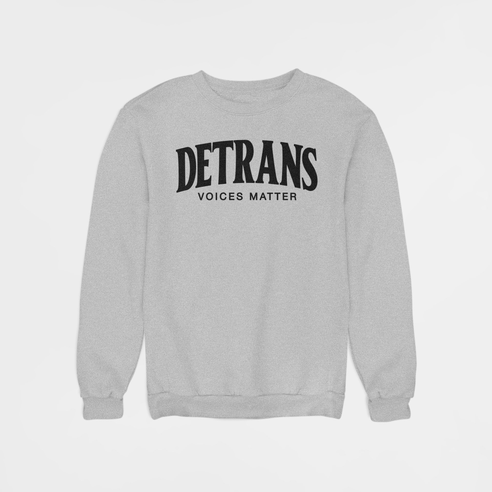 DETRANS VOICES MATTER SWEATSHIRT