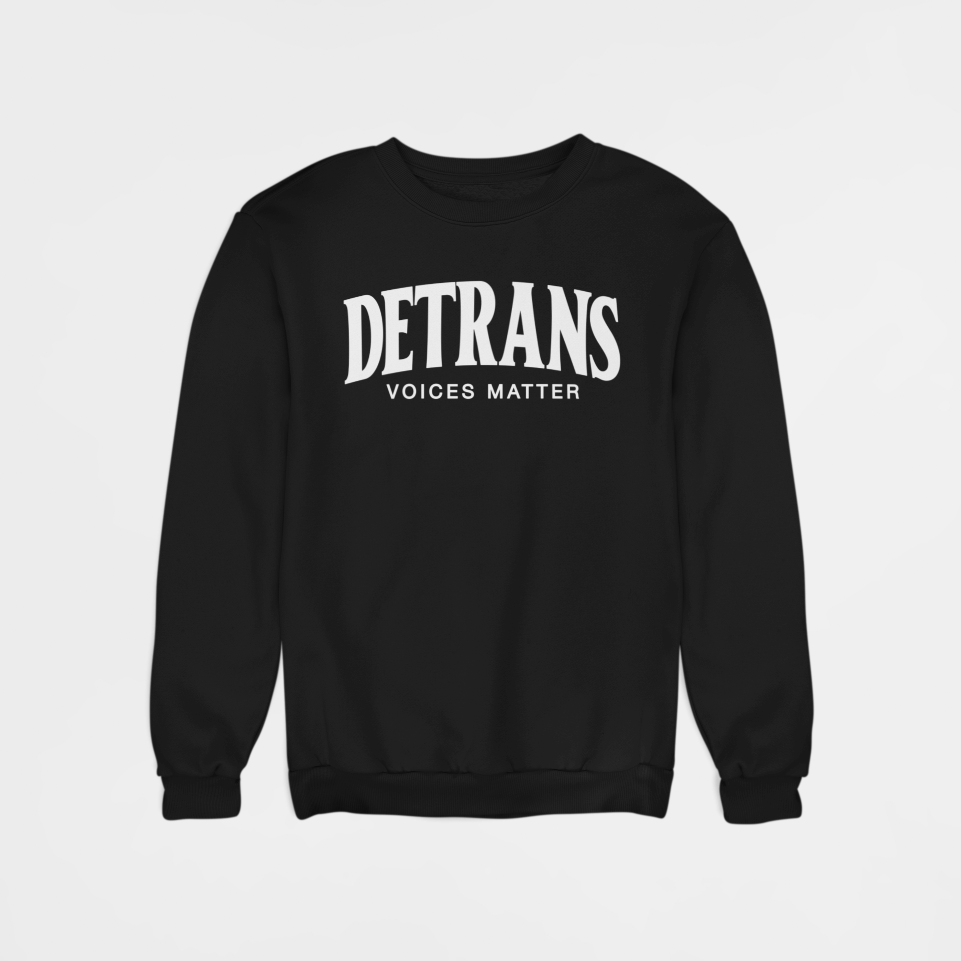 DETRANS VOICES MATTER SWEATSHIRT